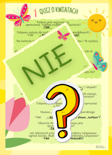 TULIPANY  - CO O NICH WIESZ? ZABAWA + WIEDZA W PIGUŁCE+ QUIZ  CZ. 1, 2 - 24 STRONY