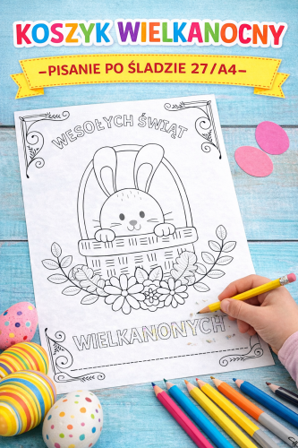 KOSZYK WIELKANOCNY - PISANIE PO ŚLADZIE 27/A4