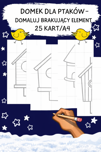 DOMKI DLA PTAKÓW - DOMALUJ BRAKUJĄCY ELEMENT 25/A4