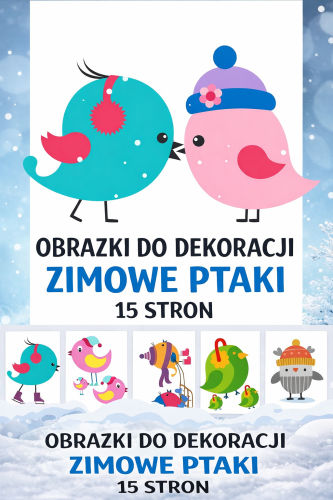  OBRAZKI DO DEKORACJI - ZIMOWE PTAKI 15 STRON 