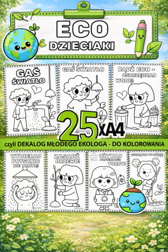 DZIEŃ ZIEMI ECO DZIECIAKI  - CZYLI DEKALOG MALEGO EKOLOGA 25 STRON 