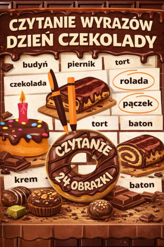 CZYTANIE WYRAZÓW DZIEŃ CZEKOLADY 24 OBRAZKI