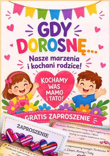 DZIEŃ MAMY I TATY | SCENARIUSZ ZAJĘĆ GDY DOROSNĘ NASZE MARZENIA I KOCHANI RODZICE + ZAPROSZENIE - 16 STRON 