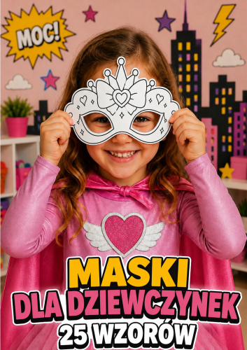 MASKI  25 WZORÓW  DLA SUPER  DZIEWCZYNEK