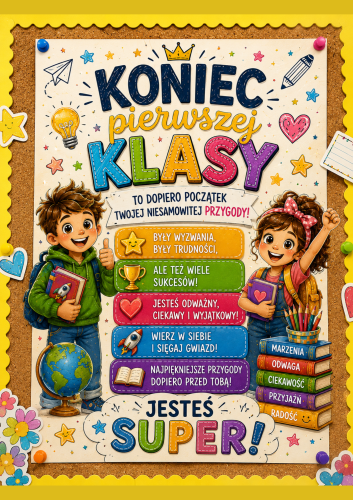 KONIEC PIERWSZEJ KLASY PLAKAT XXL   9, 16 STRON 