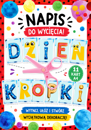 NAPIS DZIEŃ KROPKI - 11 STRON 