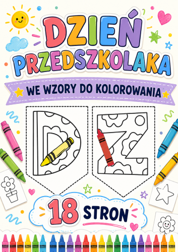 NAPIS DZIEŃ PRZEDSZKOLAKA  WE WZORY DO KOLOROWANIA 18 STRON 