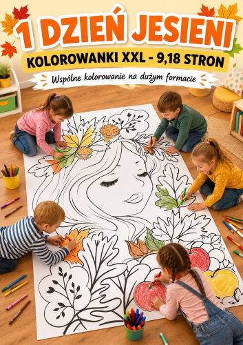 1 DZIEŃ JESIENI KOLOROWANKI XXL - 9,18 STRON + NAPIS