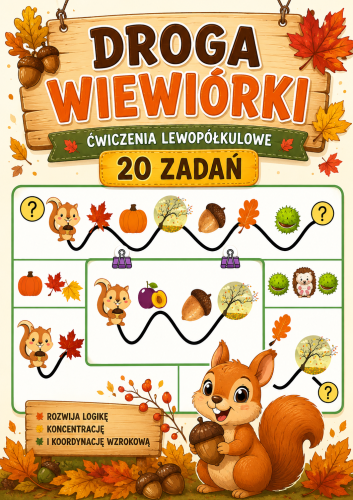  DROGA WIEWIÓRKI - ĆWICZENIA LEWOPÓŁKULOWE - 20 ZADAŃ