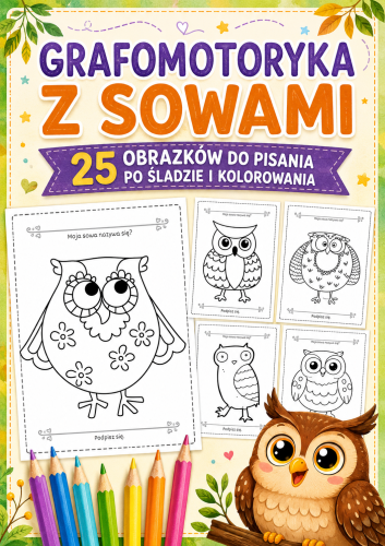 GRAFOMOTORYKA Z SOWAMI - 25 OBRAZKÓW DO PISANIA PO SLADZIE I KOLOROWANIA