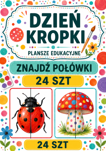DZIEŃ KROPKI PLANSZE EDUKACYJNE - ZNAJDŹ POŁÓWKI 24 SZTUKI