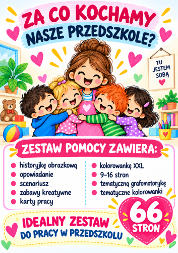 ZA CO KOCHAMY NASZE PRZEDSZKOLE? ZESTAW POMOCY - 66 STRON 