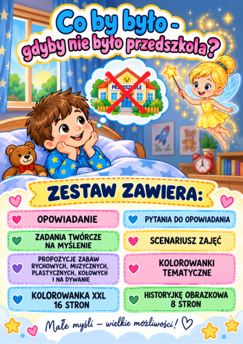 Co by było, gdyby nie było przedszkola? ZESTAW POMOCY - 54 STRONY