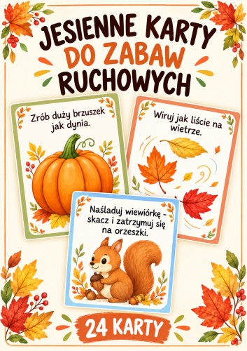 JESIENNE KARTY DO  ZABAW RUCHOWYCH - 24 KARTY