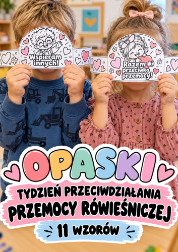 TYDZIEŃ PRZECIWDZIAŁANIA PRZEMOCY RÓWIEŚNICZEJ - OPASKI NA GŁOWĘ DO WYCINANIA I KOLOROWANIA  DLA CHŁOPCÓW I DZIEWCZYNEK  - 11 WZORÓW 