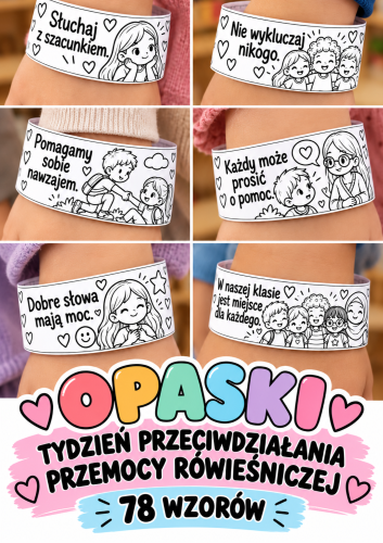 TYDZIEŃ PRZECIWDZIAŁANIA PRZEMOCY RÓWIEŚNICZEJ  - OPASKI NA RĘKĘ DO WYCINANIA I KOLOROWANIA  - 78 WZORÓW 