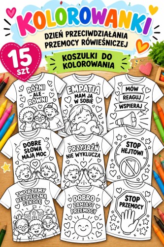 TYDZIEŃ PRZECIWDZIAŁANIA PRZEMOCY RÓWIEŚNICZEJ  - KOSZULKI WYCINANIA  I KOLOROWANIA  - 13 WZORÓW 