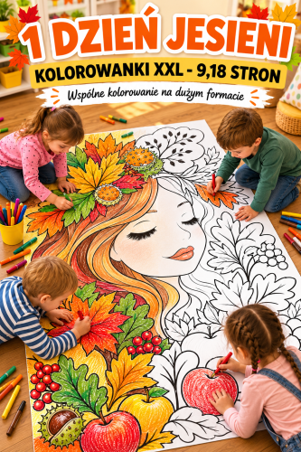 1 DZIEŃ JESIENI KOLOROWANKI XXL - 9,18 STRON + NAPIS
