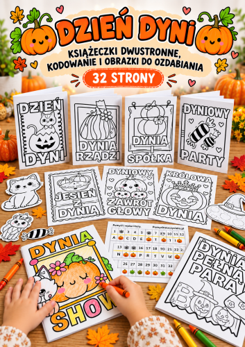 DZIEŃ DYNI KSIĄŻECZKI DWUSTRONNE, KODOWANIE I OBRAZKI DO OZDABIANIA CZ.1 32 STRONY
