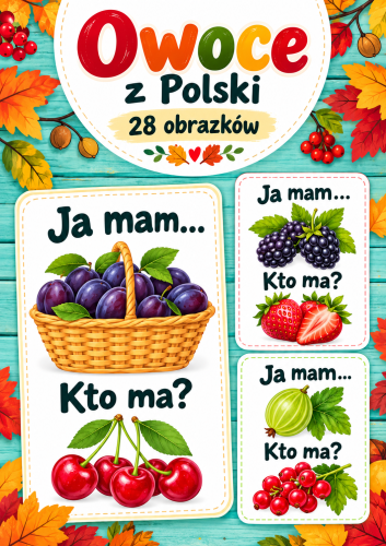 OWOCE POLSKIE JA MAM...KTO MA?- 28 KART