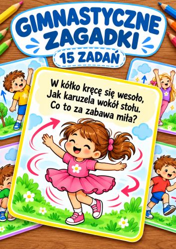 GIMNASTYCZNE RYMOWANE ZAGADKI ZAGADKI - KARTY OBRAZKOWE 15 ZADAŃ 
