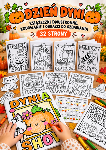 DZIEŃ DYNI KSIĄŻECZKI DWUSTRONNE, KODOWANIE I OBRAZKI DO OZDABIANIA CZ.1 32 STRONY