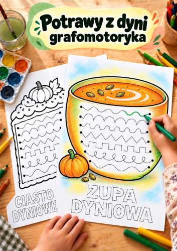 POTRAWY Z DYNI - GRAFOMOTORYKA  - 10 STRON 