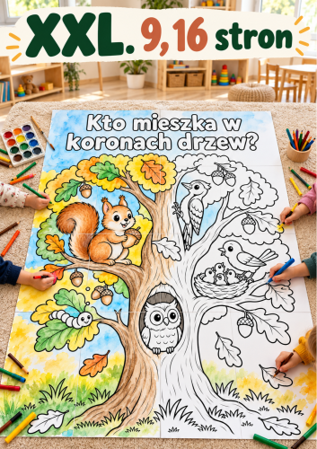 KTO MIESZKA W KORONACH DRZEW? - KOLOROWANKA XXL - 9, 16 STRON + WKLEJKA A4