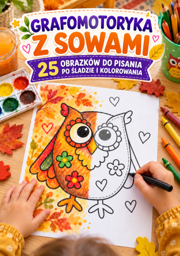 GRAFOMOTORYKA Z SOWAMI - DO PISANIA PO ŚLADZIE I KOLOROWANIA - 25 OBRAZKÓW
