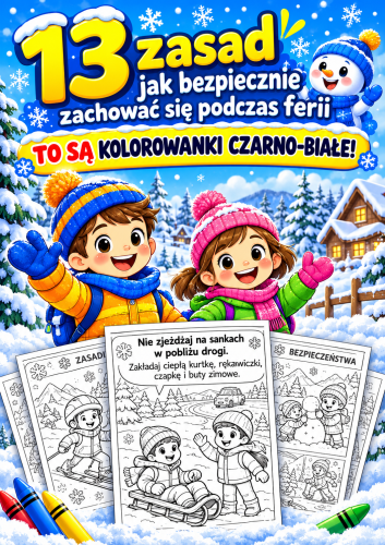 ZASADY BEZPIECZEŃSTWA NA FERIE ZIMOWE 13 PLANSZ CZARNO - BIAŁE DO KOLOROWANIA
